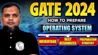 GATE 2024 | How To Prepare Operating System | Weightage | Best Resources | Preparation Strategy